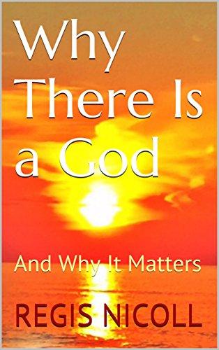 Why There Is a God: And Why It Matters Cover