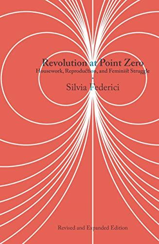 Revolution at Point Zero: Housework, Reproduction, and Feminist Struggle Cover