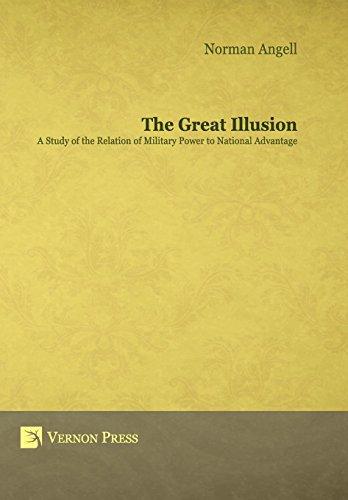 The Great Illusion : a Study of the Relation of Military Power to National Advantage Cover