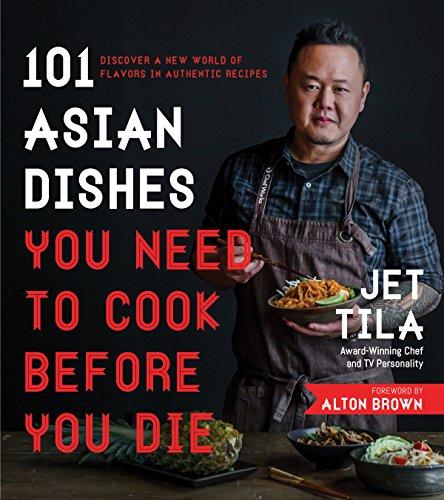 101 Asian Dishes You Need to Cook Before You Die: Discover a New World of Flavors in Authentic Recipes Cover