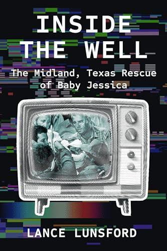Inside the Well: The Midland, Texas Rescue of Baby Jessica cover