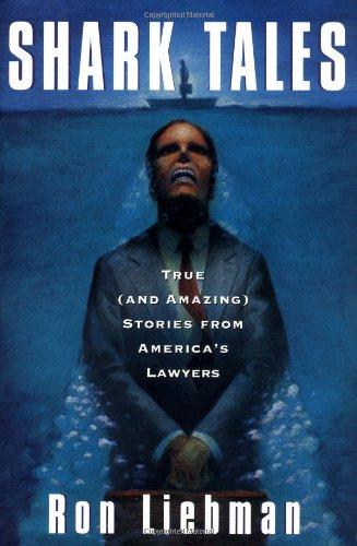 Shark Tales: True (and Amazing) Stories from America's Lawyers Cover