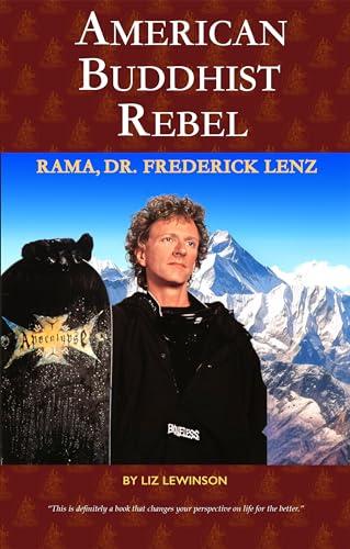 American Buddhist Rebel: Rama, Dr. Frederick Lenz Cover