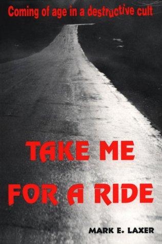 Take Me for a Ride: Coming of Age in a Destructive Cult Cover