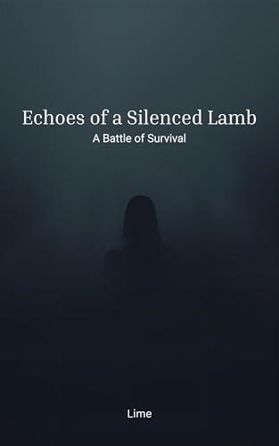 Echoes of a Silenced Lamb: A Battle of Survival Cover