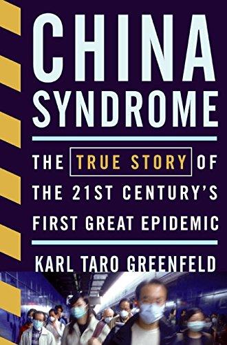 China Syndrome: The True Story of the 21st Century's First Great Epidemic Cover