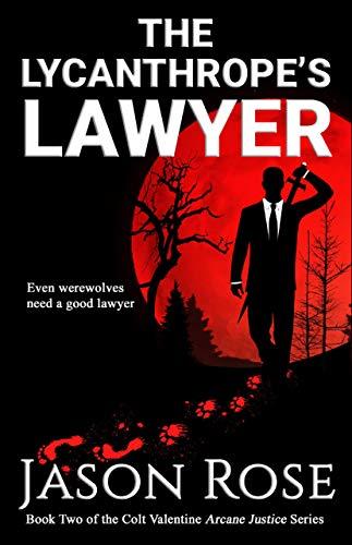 The Lycanthrope's Lawyer: An Urban Fantasy Legal Thriller (Arcane Justice Book 2) Cover