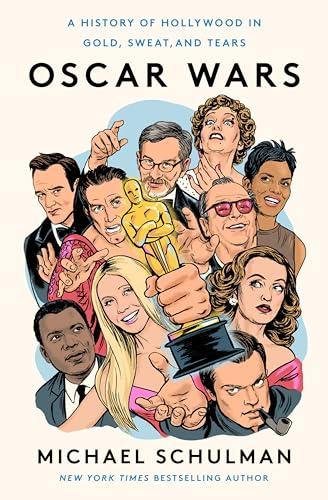 Oscar Wars: A History of Hollywood in Gold, Sweat, and Tears Cover