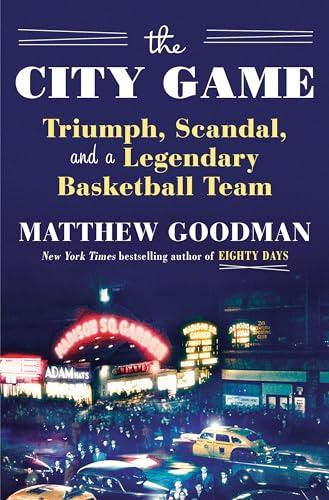 The City Game: Triumph, Scandal, and a Legendary Basketball Team Cover