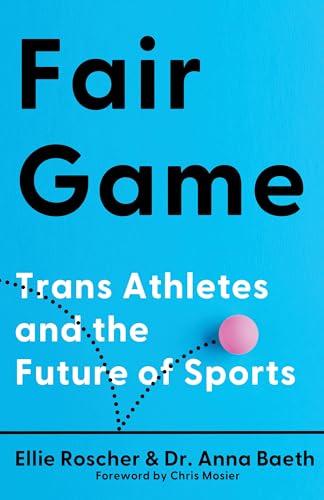 Fair Game: Trans Athletes and the Future of Sports Cover