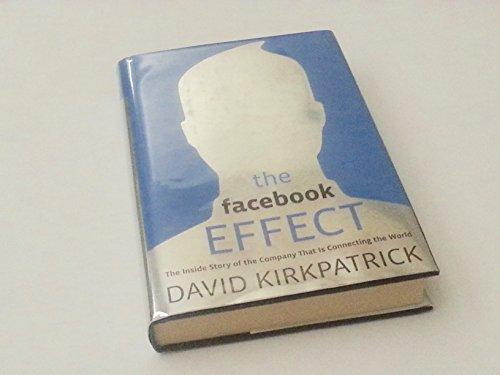 The Facebook Effect: The Inside Story of the Company That Is Connecting the World Cover