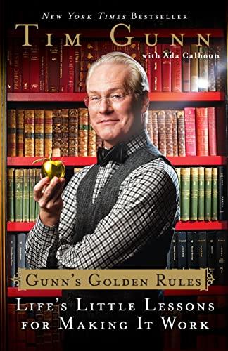 Gunn's Golden Rules: Life's Little Lessons for Making It Work Cover