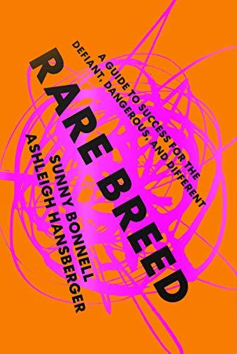 Rare Breed: A Guide to Success for the Defiant, Dangerous, and Different Cover