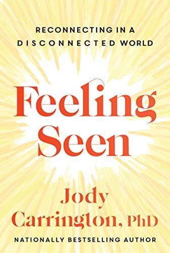 Feeling Seen: Reconnecting in a Disconnected World Cover