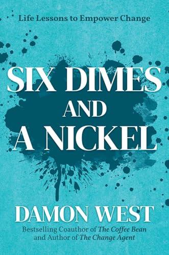 Six Dimes and a Nickel: Life Lessons to Empower Change Cover