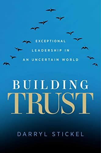 Building Trust: Exceptional Leadership in an Uncertain World Cover