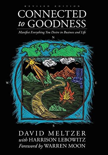 Connected to Goodness: Manifest Everything You Desire in Business and Life Cover