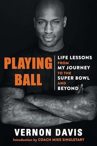 Playing Ball: Life Lessons from My Journey to the Super Bowl and Beyond Cover