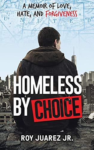Homeless by Choice: A Memoir of Love, Hate, and Forgiveness Cover