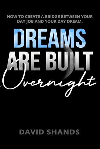 Dreams Are Built Overnight by David Shands (2015-08-01) Cover