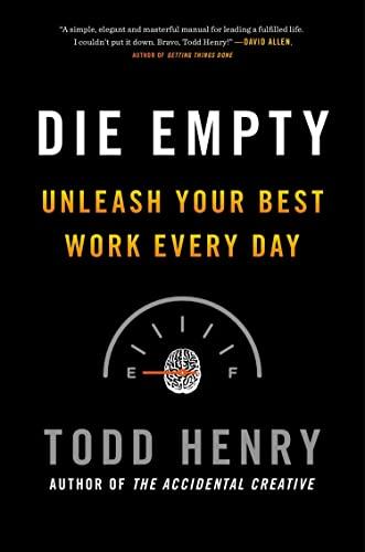 Die Empty: Unleash Your Best Work Every Day Cover