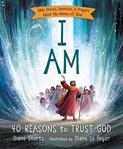 I Am: 40 Bible Stories, Devotions, and Prayers About the Names of God Cover