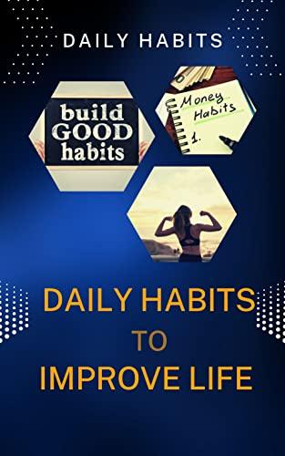 Daily Habits Practiced by Highly Successful People: Daily habits to improve life Cover