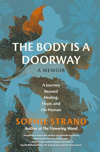 The Body Is a Doorway: A Memoir: A Journey Beyond Healing, Hope, and the Human Cover