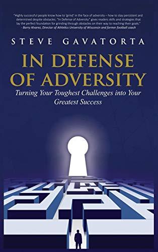 In Defense of Adversity: Turning Your Toughest Challenges into Your Greatest Success Cover