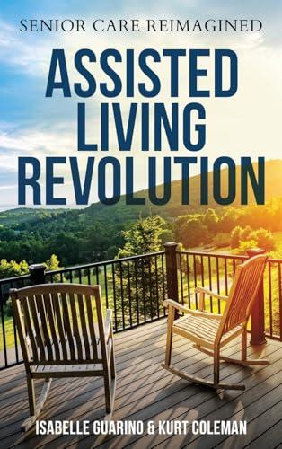 Assisted Living Revolution: Senior Care Reimagined cover