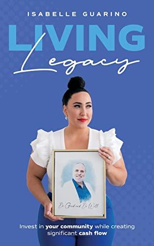 Living Legacy: Invest in Your Community While Creating Significant Cash Flow cover
