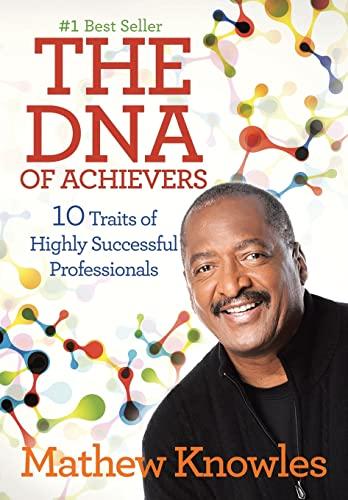 The DNA of Achievers: 10 Traits of Highly Successful Professionals Cover