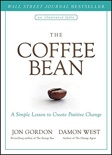 The Coffee Bean: A Simple Lesson to Create Positive Change (Jon Gordon) Cover