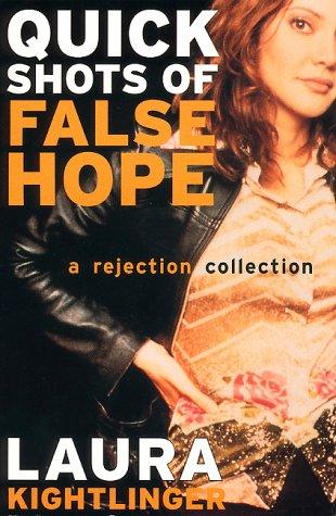 Quick Shots of False Hope: A Rejection Collection cover