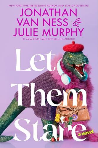 Let Them Stare: A Heartfelt Journey of Self-Discovery, Friendship, and the Secrets of a Small Town From a Duo of Bestselling Authors Cover