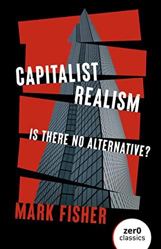 Capitalist Realism: Is There No Alternative? Cover