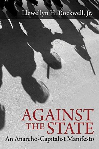 Against the State: An Anarcho-Capitalist Manifesto Cover