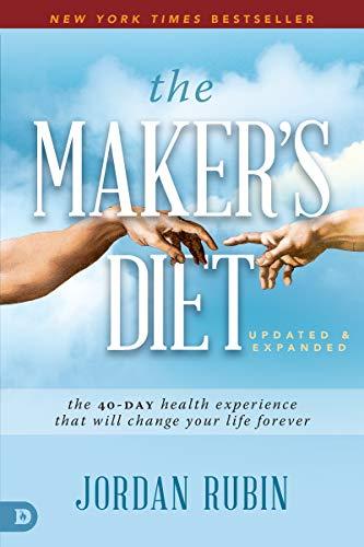 The Maker's Diet: Updated and Expanded: The 40-Day Health Experience That Will Change Your Life Forever Cover