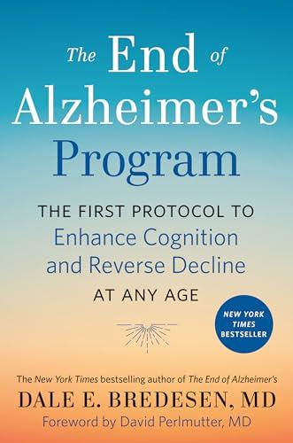 The End of Alzheimer's Program: The First Protocol to Enhance Cognition and Reverse Decline at Any Age Cover