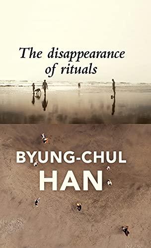 The Disappearance of Rituals: A Topology of the Present Cover
