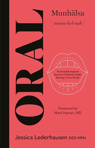 Oral: The Swedish-Inspired Secret to Full-Body Health Starting in Your Mouth Cover