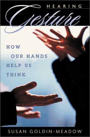 Hearing Gesture: How Our Hands Help Us Think Cover