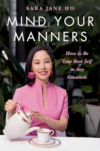 Mind Your Manners: How to Be Your Best Self in Any Situation Cover