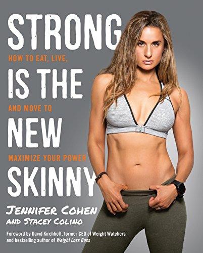 Strong Is the New Skinny: How to Eat, Live, and Move to Maximize Your Power Cover