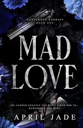 Mad Love: MM Mafia Daddy Romance (Dangerous Daddies) cover