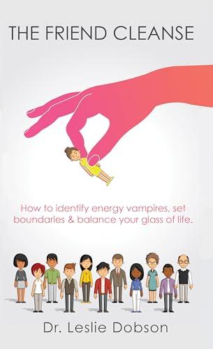 The Friend Cleanse: How to identify energy vampires, set boundaries & balance your glass of life Cover