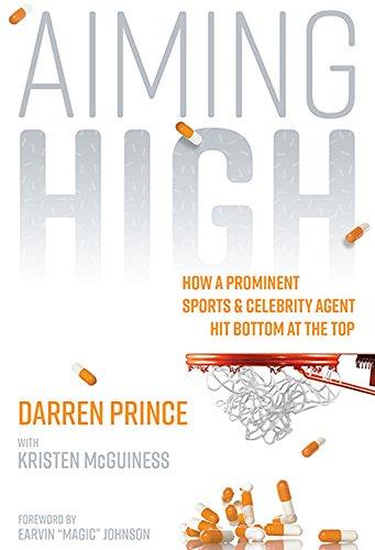 Aiming High: How a Prominent Sports and Celebrity Agent Hit Bottom at the Top cover