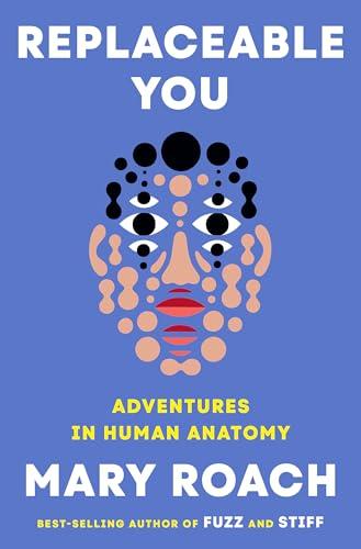 Replaceable You: Adventures in Human Anatomy Cover