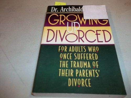 Growing Up Divorced: For Adults Who Once Suffered the Trauma of Their Parents' Divorce Cover