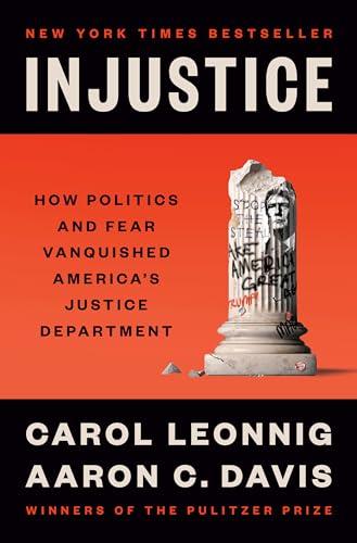 Injustice: How Politics and Fear Vanquished America's Justice Department Cover